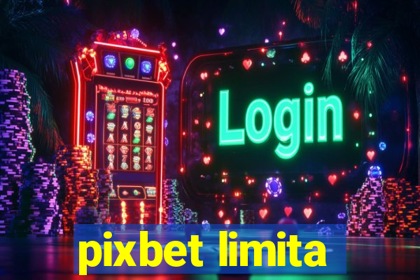 pixbet limita